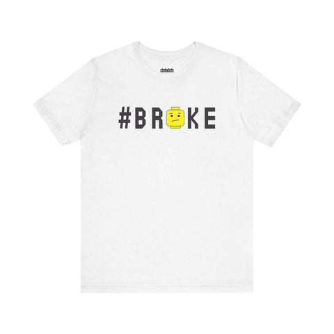 "BROKE" Unisex T-Shirt Solid White Blend