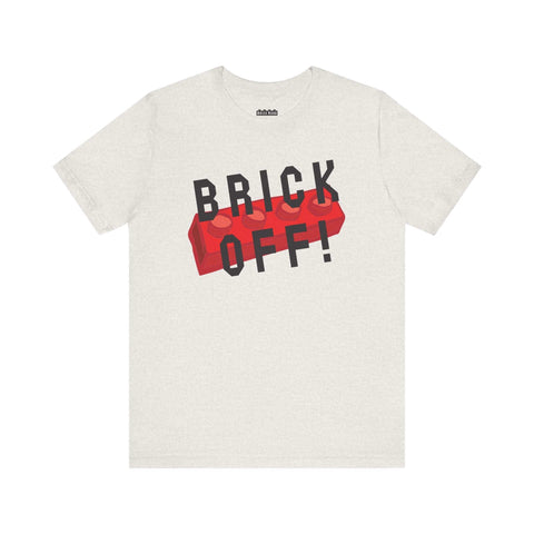 "Brick Off" Unisex T-Shirt Heather Cement
