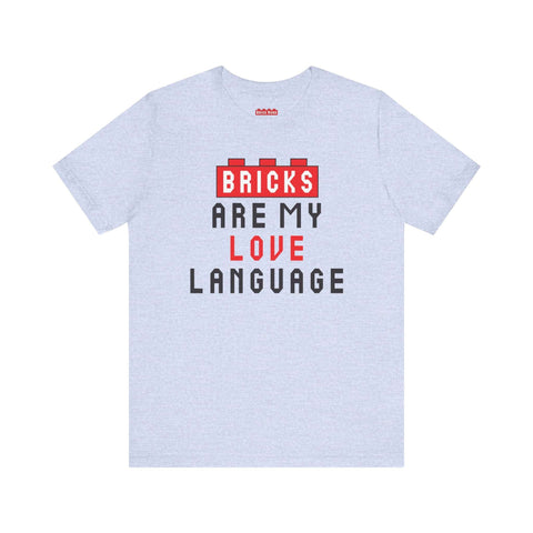 "Bricks are my Love Language" Unisex T-Shirt
