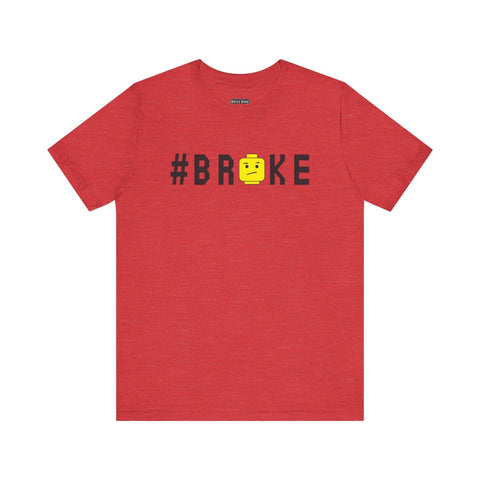 "BROKE" Unisex T-Shirt Heather Red