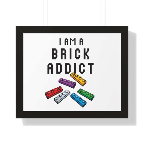 "I am a Brick Addict" Framed Horizontal Poster