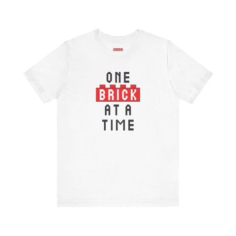 "One Brick at a Time" Unisex T-Shirt White